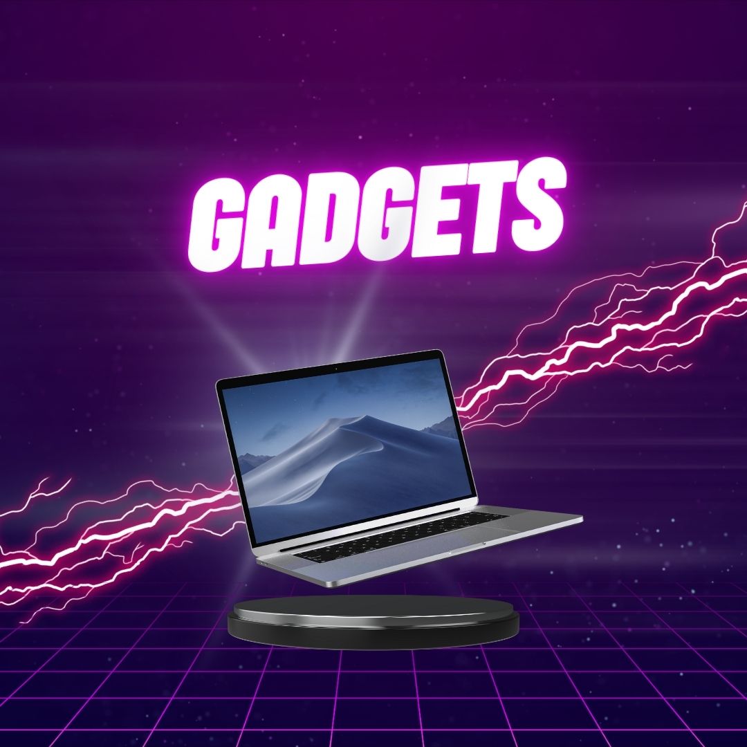 GADGETS